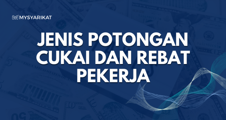 Jenis Potongan Cukai Dan Rebat Pekerja Mysyarikat