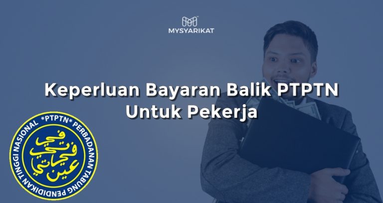 Cara Buat Bayaran Balik PTPTN Melalui Potongan Gaji - MySyarikat