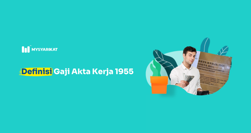 definisi gaji ikut akta kerja 1955