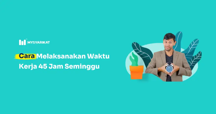 cara laksanakan waktu kerja 45 jam seminggu