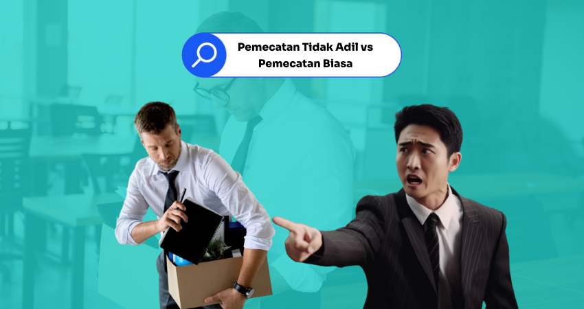 beza pemecatan tidak adil dan pemecatan biasa