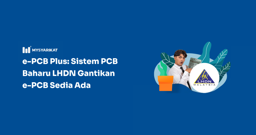 e-PCB Plus, sistem PCB baharu LHDN gantikan sistem lama