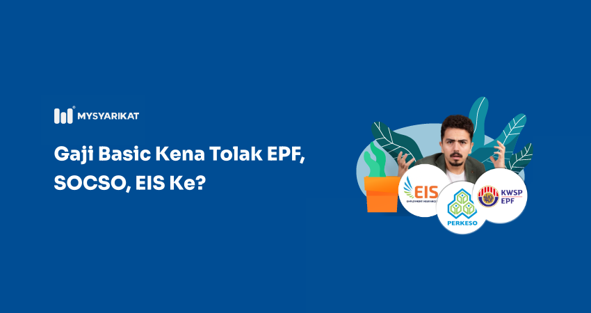 picture of a man with EPF logo, SOCSO logo, EIS logo with writing gaji basic kena tolak epf, socos, eis ke? in white